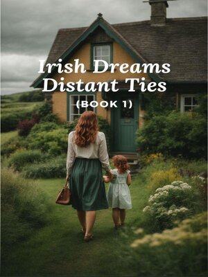 cover image of Irish Dreams, Distant Ties (Book 1)